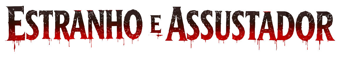 Estranho e Assustador